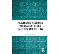 Healthcare Resource Allocation, Older Patients and the Law