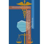 HEALTHCARE RESPONSABILITY IN THE POST-PANDEMIIC: Healthcare Responsibility in the Post-Pandemic Era: medical-legal, legal and insurance updated to 2025