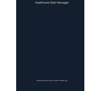 Healthcare Risk Manager: Journal, Notes, Ideas, Actions, Priorities, Checklists, Log | Tool for Daily Goal Setting Tracker | Time Management | ... | Project Office Book Gifts for Meetings