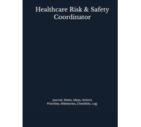 Healthcare Risk & Safety Coordinator: Journal, Notes, Ideas, Actions, Priorities, Checklists, Log | Tool for Daily Goal Setting Tracker | Time ... | Project Office Book Gifts for Meetings