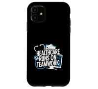 Healthcare Runs On Teamwork Medical Quote Case for iPhone 11