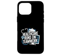 Healthcare Runs On Teamwork Medical Quote Case for iPhone 16 Pro Max