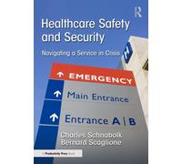 Healthcare Safety and Security : Navigating a Service in Crisis