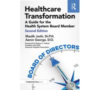 Healthcare Transformation : A Guide for the Health System Board Member