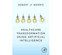 Healthcare Transformation using Artificial Intelligence