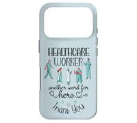 Healthcare Worker Another Word For Hero, Thank You Nurses Case for iPhone 17 Pro