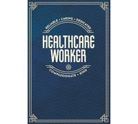 Healthcare Worker Notebook - a Blank Lined Masculine Journal For Women or Men with Prompts, Perfect for Showing Appreciation!: Navy Blue and Gold Design