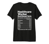 Healthcare Worker Nutritional Facts Premium T-Shirt