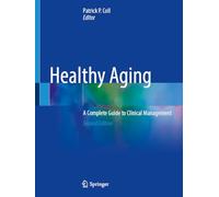 Healthy Aging: A Complete Guide to Clinical Management