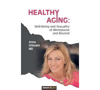 Healthy Aging: Well-Being and Sexuality at Menopause and Beyond