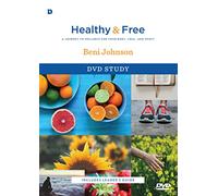 Healthy and Free Study: A Journey to Wellness for Your Body, Soul, and Spirit