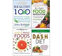 Healthy at 100, 31-Day Food Revolution, Hidden Healing Powers of Super & Whole Foods, The Dash Diet 4 Books Collection Set