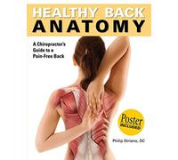 Healthy Back Anatomy: A Chiropractor's Guide to a Pain-free Back
