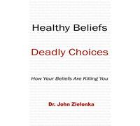 Healthy Beliefs: Deadly Choices