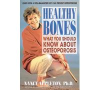Healthy Bones: What You Should Know About Osteoporosis