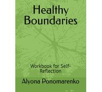 Healthy Boundaries: Workbook for Self-Reflection (The Inner Authority Series)