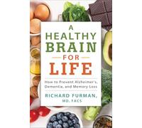 Healthy Brain for Life: How to Prevent Alzheimer's, Dementia, and Memory Loss