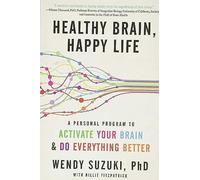 Healthy Brain, Happy Life: A Personal Program to Activate Your Brain and Do Everything Better