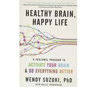 Healthy Brain, Happy Life : a Personal Program Toto Act - NEW Wendy Suzuki 2016
