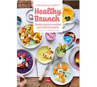 Healthy Brunch: Recettes hautes en couleur pour toutes les saisons