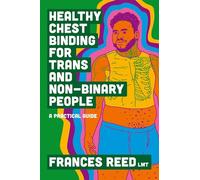 Healthy Chest Binding for Trans and Non-Binary People: A Practical Guide