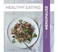 Healthy Eating for the Menopause: Britain's Leading Nutritionist and a Top Chef Create 100 Really, Really Delicious Recipes