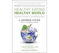 Healthy Eating, Healthy World: Unleashing the Power of Plant-Based Nutrition