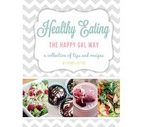 Healthy Eating The Happy Gal Way