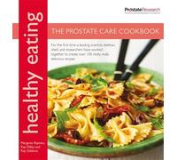 Healthy Eating: The Prostate Care Cookbook: Healthy Eating for Prostate Care