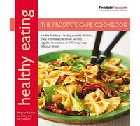 Healthy Eating: The Prostate Care Cookbook: Healthy Eating: The Prostate Care Cookbook