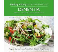 Healthy Eating to Reduce The Risk of Dementia