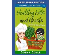 Healthy Eats and Heists: LARGE PRINT EDITION (Another Batch of Baker Cozy Mysteries LARGE PRINT)