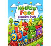 Healthy Food Coloring Book for Kids Fun and Easy Coloring Pages Featuring Fruits, Vegetables, Healthy Drinks, and Cute Food Characters for Ages 4-8
