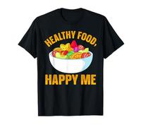 Healthy Food Happy Me T-Shirt