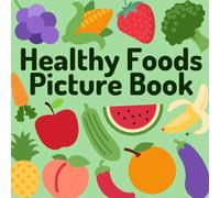 Healthy Foods Picture Book: Have your child learn new vegetables and fruits! | Simple One Word Picture Book for Toddlers