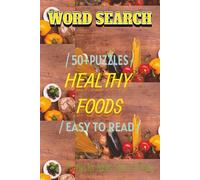 Healthy Foods Word Search Puzzle Book: Word Searches with Easy to Read Print about Healthy Foods, Fruits ,Vegetables and More | 6x9 inches, 110 pages ... Gift for Vacations, Holidays and Free Times