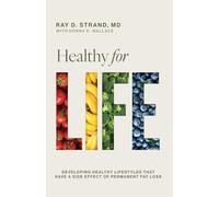Healthy For Life: Developing Healthy Lifestyles That Have The Side-effect Of Permanent Weight Loss