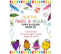 Healthy Fruits & Veggies Copy & Color: Book 15