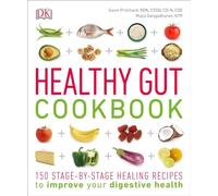 Healthy Gut Cookbook: 150 Stage-By-Stage Healing Recipes to improve your digestive health (Healthy Cookbook)