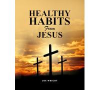 Healthy Habits from Jesus
