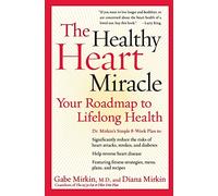 Healthy Heart Miracle: Your Roadmap to Lifelong Health