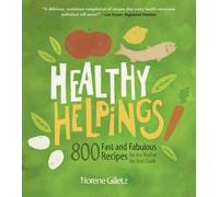 Healthy Helpings: 800 Fast and Fabulous Recipes for the Kosher (or Not) Cook