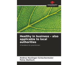 Healthy in business - also applicable to local authorities: A handbook for practitioners