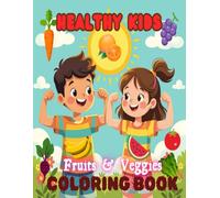 Healthy Kids: Fruits & Veggies Coloring Book
