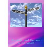 Healthy Life: It's never past the point of no return!