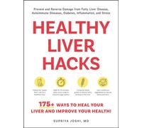 Healthy Liver Hacks : 175+ Ways to Heal Your Liver and Improve Your Health!