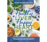 Healthy Liver, Happy Heart (Cookbooks)