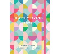 Healthy Living 2025 Weekly Planner: July 2024 - December 2025