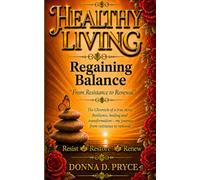HEALTHY LIVING - Regaining Balance "From Resistance to Renewal"