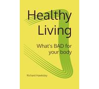 Healthy Living: What's BAD for your body